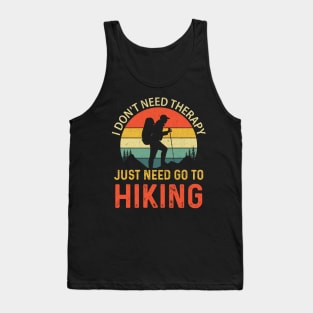 I don't need therapy I just need go to hiking Tank Top